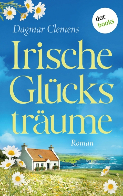 Irische Gl&uuml;ckstr&auml;ume - Dagmar Clemens