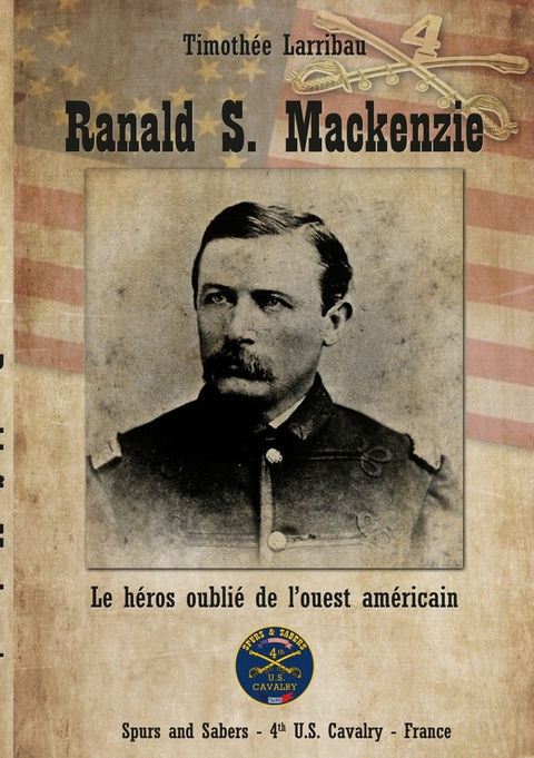 Ranald S. Mackenzie - Timothée Larribau, Association Spurs &amp 4th U.S. Cavalry - France;  Sabers