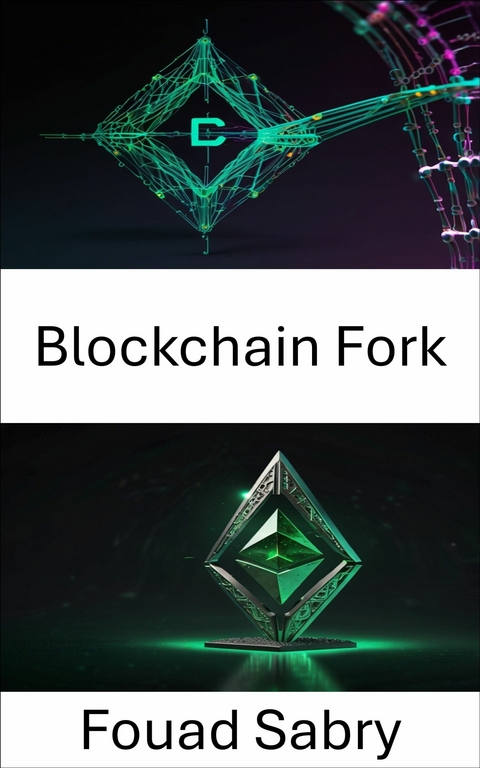 Blockchain Fork -  Fouad Sabry