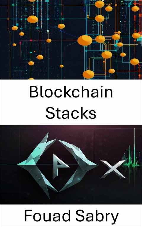 Blockchain Stacks -  Fouad Sabry