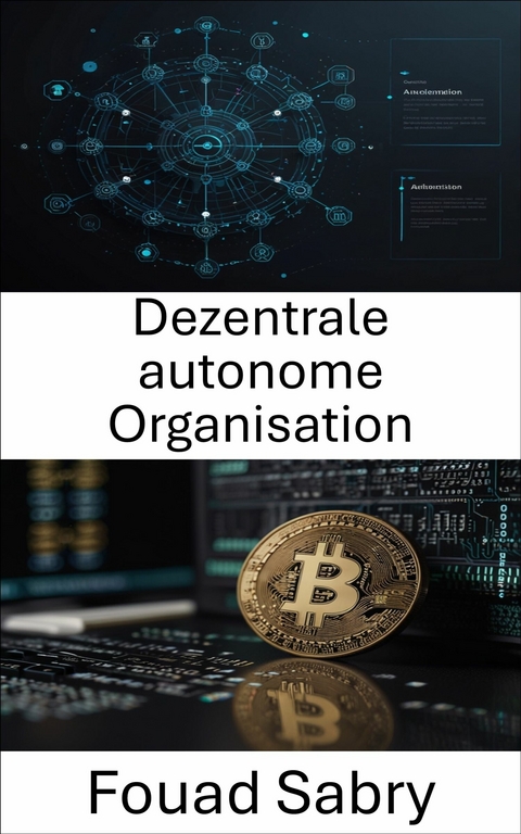 Dezentrale autonome Organisation -  Fouad Sabry