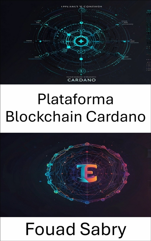Plataforma Blockchain Cardano -  Fouad Sabry
