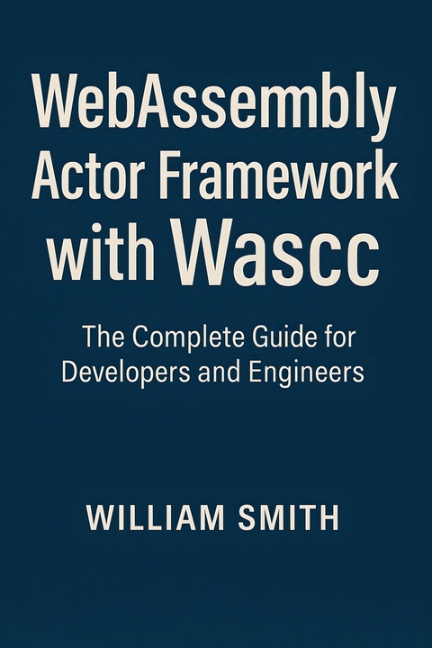 WebAssembly Actor Framework with Wascc -  William Smith