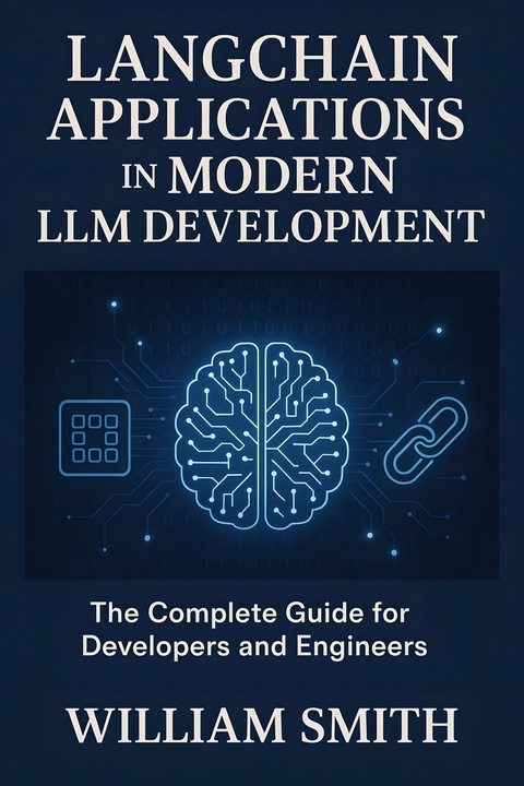 LangChain Applications in Modern LLM Development -  William Smith