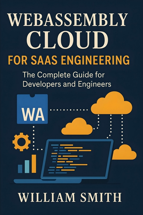 WebAssembly Cloud for SaaS Engineering -  William Smith