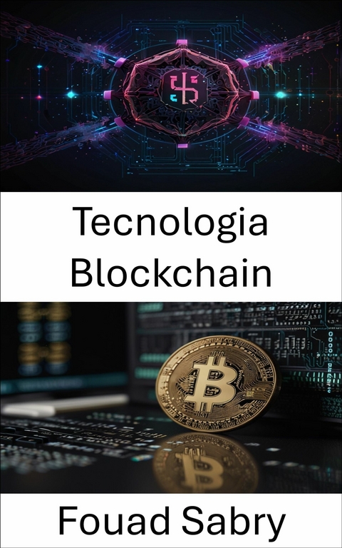 Tecnologia Blockchain -  Fouad Sabry