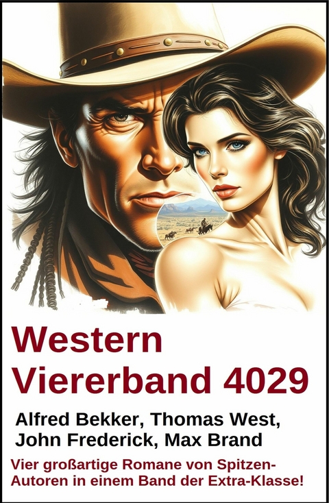 Western Viererband 4029 -  Alfred Bekker,  Thomas West,  Max Brand,  John Frederick