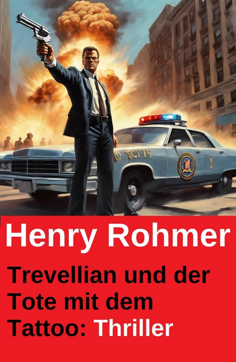 Trevellian und der Tote mit dem Tattoo: Thriller -  Henry Rohmer