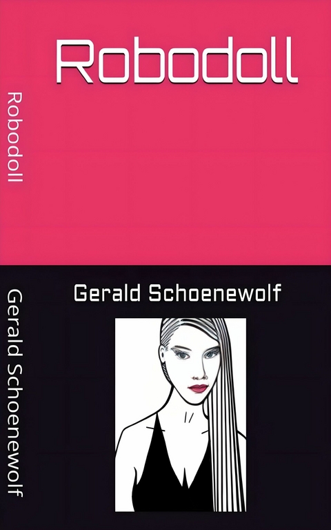 Robodoll -  Gerald Schoenewolf