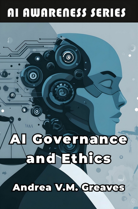 AI Governance and Ethics -  Andrea V.M. Greaves