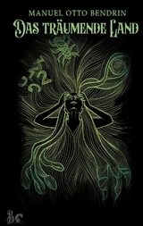 Das tr&auml;umende Land - Manuel Otto Bendrin