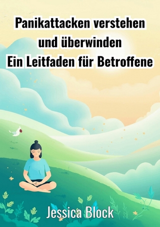 Panikattacken verstehen und überwinden