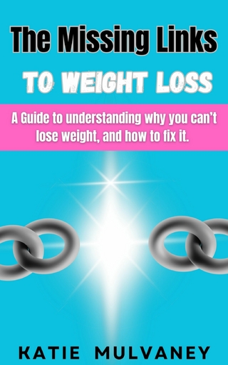 The Missing Links to Weight Loss