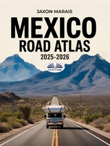 Mexico Road Atlas 2025-2026 -  Jaxon Marais