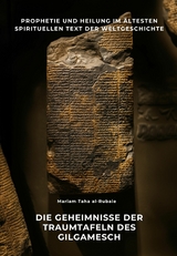 Die Geheimnisse der Traumtafeln des Gilgamesch - Mariam Taha al-Rubaie