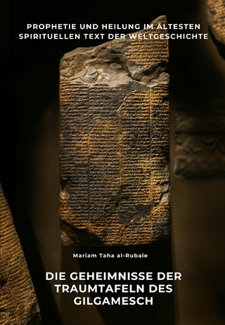 Die Geheimnisse der Traumtafeln des Gilgamesch