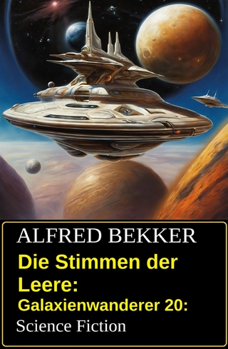 Die Stimmen der Leere: Galaxienwanderer 20: Science Fiction