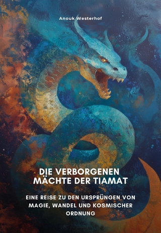 Die verborgenen Mächte der Tiamat