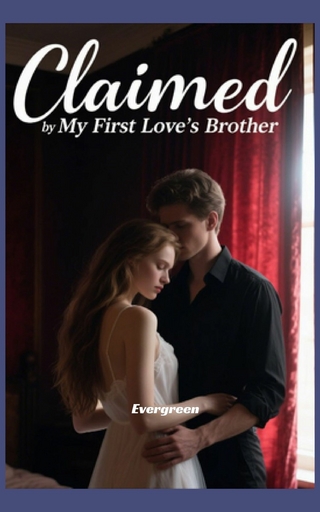 Claimed by My First Love's Brother