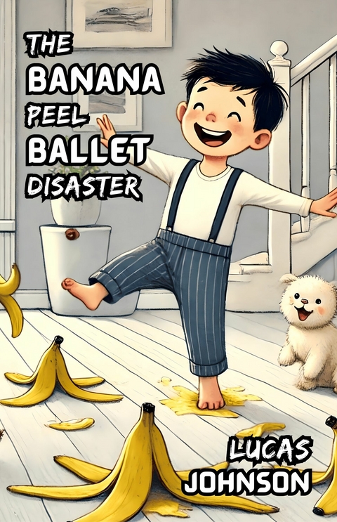 The Banana Peel Ballet Disaster -  Lucas Johnson
