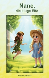 Nane, die kluge Elfe - Ursula Zebunke