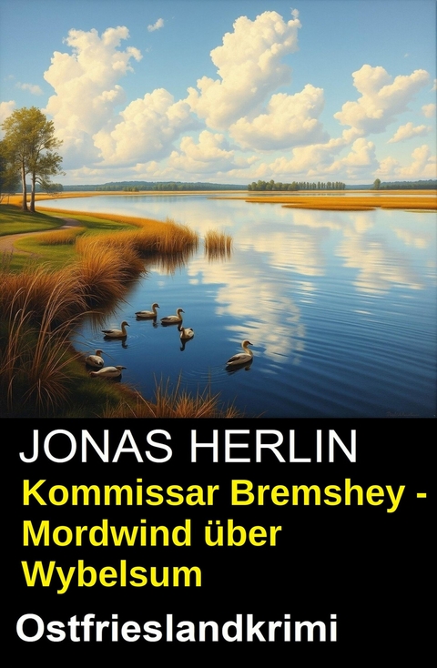 Kommissar Bremshey - Mordwind &uuml;ber Wybelsum: Ostfrieslandkrimi -  Jonas Herlin