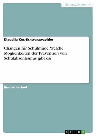 Chancen für Schulmüde. Welche Möglichkeiten der Prävention von Schulabsentismus gibt es?