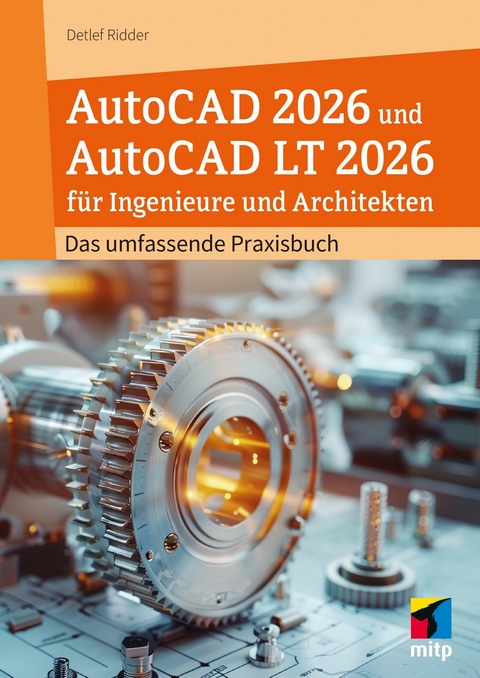 AutoCAD 2026 und AutoCAD LT 2026 für Ingenieure und Architekten - Detlef Ridder