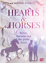 Hearts & Horses &ndash; Reiten, Rockstar und das gro&szlig;e Gl&uuml;ck - Sabrina Qunaj