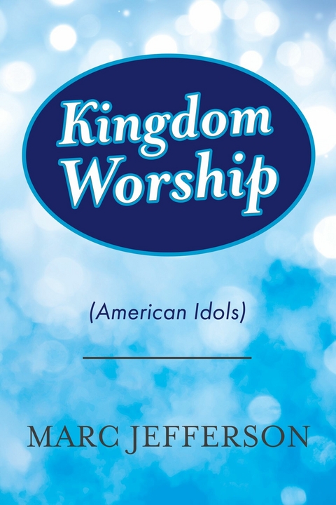 Kingdom Worship(American Idols) -  Marc Jefferson