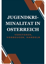 Jugendkriminalit&auml;t in &Ouml;sterreich - D K