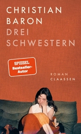 Drei Schwestern - Christian Baron