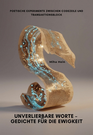 Unverlierbare Worte – Gedichte für die Ewigkeit