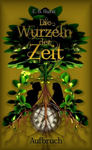 Die Wurzeln der Zeit: Aufbruch