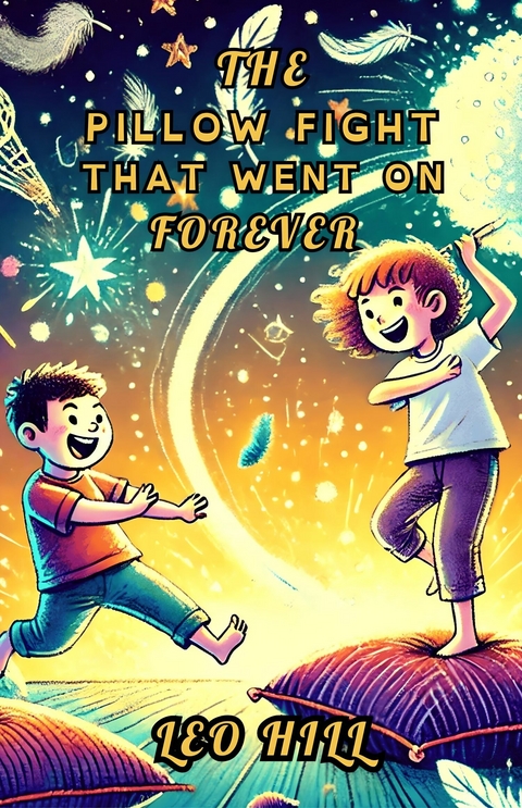 The Pillow Fight That Went on Forever -  Leo Hill