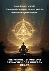 Freimaurerei und das Erwachen der inneren Kraft - Su Quin