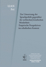 Zur Umsetzung der Sprachpolitik gegenüber der sorbischen/wendischen Minderheit: Empirische Perspektiven im schulischen Kontext - Fei Lian