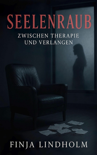 Seelenraub - Zwischen Therapie und Verlangen