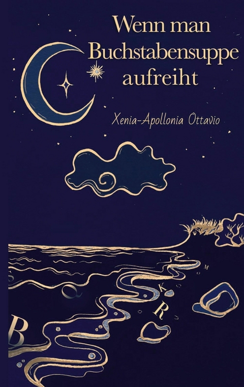 Wenn man Buchstabensuppe aufreiht - Xenia - Apollonia Ottavio