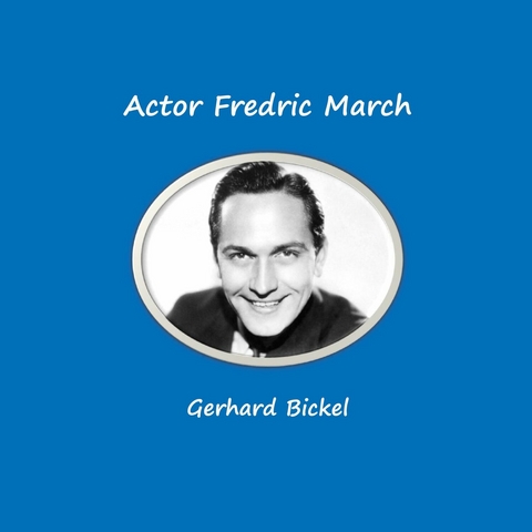 Actor Fredric March -  Gerhard Bickel