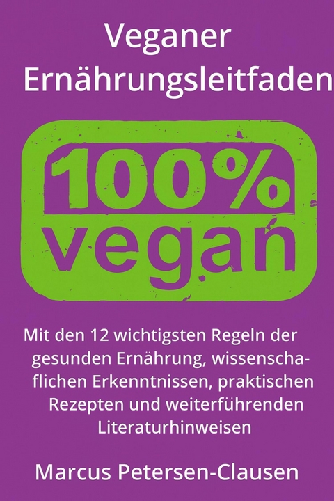 Veganer Ernährungsleitfaden - Marcus PC Petersen - Clausen