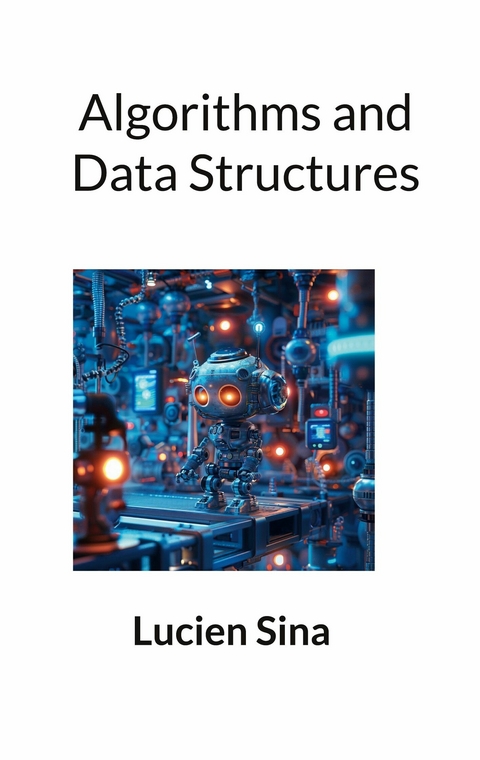 Algorithms and Data Structures -  Lucien Sina