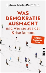 Was Demokratie ausmacht &ndash; und wie sie aus der Krise kommt - Julian Nida-R&uuml;melin