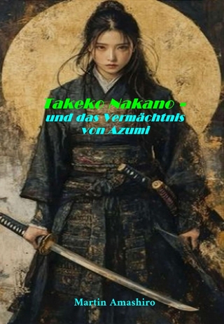 Takeko Nakano - Und das Vermächtnis von Azumi