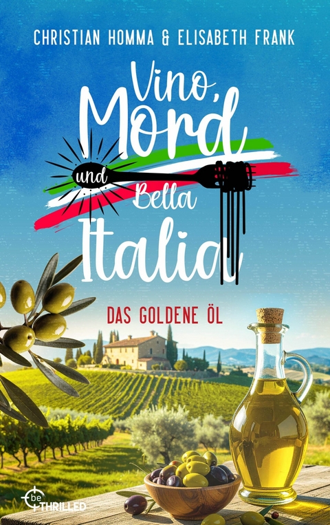 Vino, Mord und Bella Italia! Folge 7: Das goldene &Ouml;l - Christian Homma, Elisabeth Frank