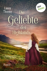 Die Geliebte der Highlands - Laura Thorne