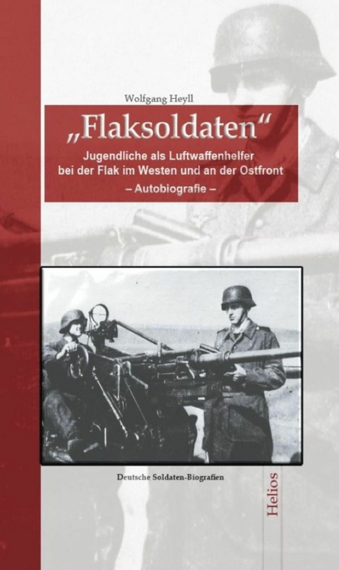 &bdquo;Flaksoldaten&ldquo; - Wolfgang Heyll
