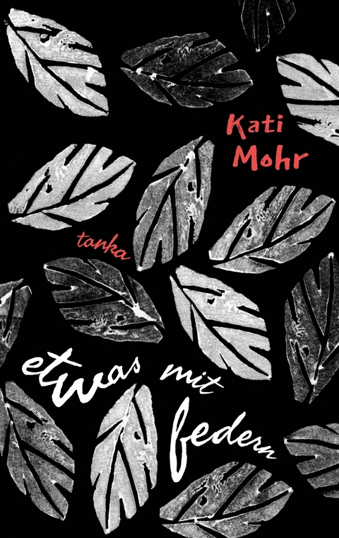 Etwas mit Federn - Kati Mohr