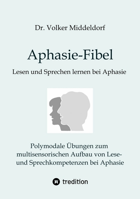 Aphasie-Fibel - Volker Middeldorf