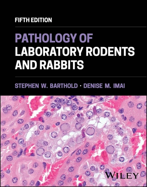 Pathology of Laboratory Rodents and Rabbits - Stephen W. Barthold, Denise M. Imai